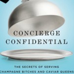 Permalink to Concierge Confidential: The Secrets of Serving Champagne Bitches & Caviar Queens Concierge confidential