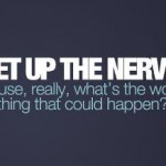 Get up the nerve