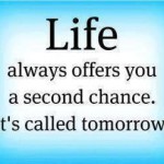 Life always offers you a 2nd chance